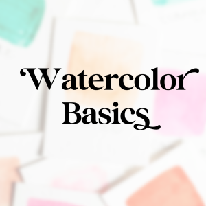 Watercolor Basics